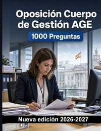Oposición Cuerpo de Gestión AGE 1000 Tests comentados para certificarte: Procedimientos administrativos, plazos, notificaciones y protección de datos cover