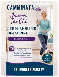 Camminata Indoor Tai Chi Per Senior Per Dimagrire (Caratteri Grandi): Il Programma di 28 Giorni a Casa per Equilibrio, Flessibilità e Invecchiamento S cover
