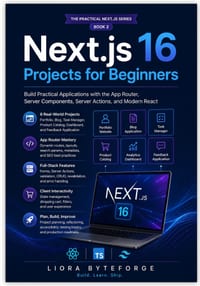 Next.js 16 Projects for Beginners: Build Practical Applications with the App Router, Server Components, Server Actions, and Modern React cover