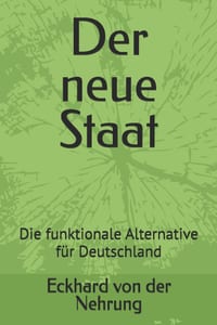 Der neue Staat: Die funktionale Alternative für Deutschland cover