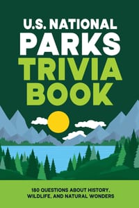 U.S. National Parks Trivia Book: 180 Questions About History, Wildlife, and Natural Wonders cover