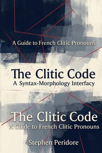 The Clitic Code: A Guide to French Clitic Pronouns cover
