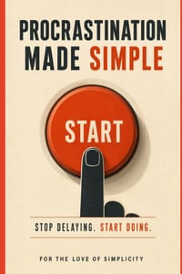 Procrastination Made Simple: Stop Delaying. Start Doing. cover