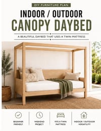 Indoor / Outdoor Canopy Daybed Plans: Step-by-Step DIY Woodworking Guide for Building a Twin Mattress Canopy Daybed cover