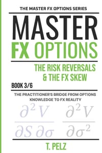 RISK REVERSALS AND THE FX SKEW (MASTER FX OPTIONS OTC Currency Options and the Carry Trade BOOK 3) cover