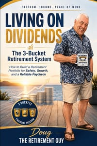 Living On Dividends -The 3 Bucket Retirement System: How to Build a Retirement Portfolio for Safety, Growth, and a Reliable Paycheck Protect Today - P cover