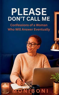 Please Don't Call Me: Confessions of a Woman Who Will Answer Eventually cover