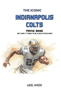 Indianapolis Colts: The Iconic Indianapolis Colts Trivia Book cover