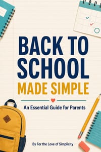 Back to School Made Simple: An Essential Guide for Parents cover
