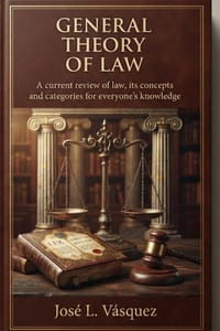 General Theory of Law a: Current revision of law, its concepts and categories for the knowledge of all cover