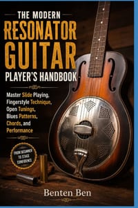 The Modern Resonator Guitar Player's Handbook: Master Slide Playing, Fingerstyle Technique, Open Tunings, Blues Patterns, Chords, and Performance cover