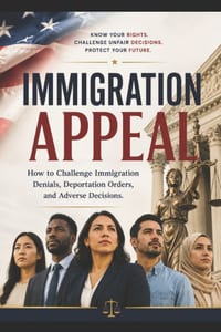 Immigration Appeals: How to Challenge Immigration Denials, Deportation Orders, and Adverse Decisions cover