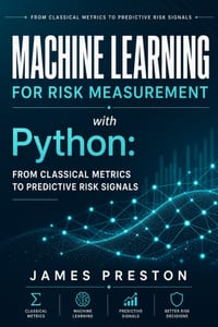 Machine Learning for Risk Measurement with Python: From Classical Metrics to Predictive Risk Signals cover