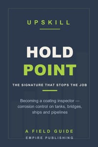 Hold Point: Becoming a Coating Inspector - Corrosion Control on Tanks, Bridges, Ships and Pipelines, and the Inspection Ticket Nobody Explains (A Fiel cover