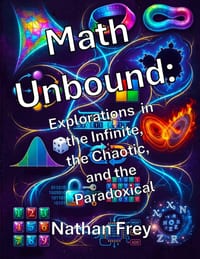Matemáticas Desatadas: Exploraciones en el Infinito, el Caótico, y la Paradójico cover