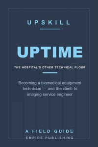 Uptime: Becoming a Biomedical Equipment Technician - the Hospital Career That Keeps the Machines Running, and the Climb to Imaging Service Engineer (A cover