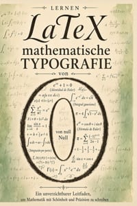 Mathematische Typografie und LaTeX: von vorn cover