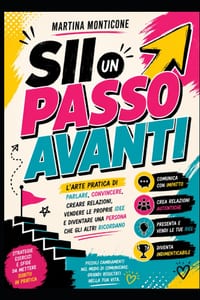 Si un passo avanti: L'arte pratica di parlare, convincere, creare relazioni, vendere le proprie idee e diventare una persona che gli altri ricordano cover