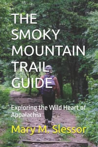 The Smoky Mountain Trail Guide: Exploring the Wild Heart of Appalachia cover