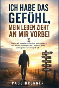 Mein Leben Zieht an Mir Vorbei: Warum wir so vieles auf später verschieben - und wie wir die Jahre, die vor uns liegen, wieder wirklich leben cover