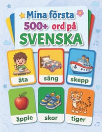Mina första 500+ ord på svenska: En glad bildordbok för barn från 3 till 7 år, med färgglada bilder och vardagliga ord för att lära sig de första vikt cover