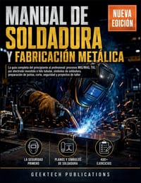 Manual de Soldadura Y Fabricación Metálica: La guía completa del principiante al profesional: procesos MIG/MAG, TIG, por electrodo revestido e hilo tu cover