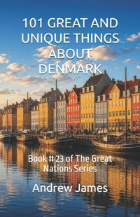 101 Great and Unique Things about Denmark: Book # 23 of The Great Nations Series cover