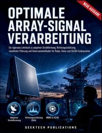 Optimale Array Signalverarbeitung: Ein rigoroses Lehrbuch zu adaptiver Strahlformung, Richtungsschätzung, räumlicher Filterung und Unterraummethoden f cover