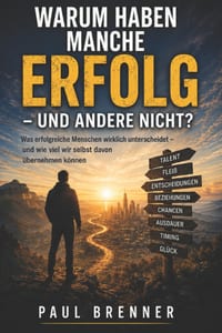 Warum Haben Manche Erfolg - Und Andere Nicht?: Was erfolgreiche Menschen wirklich unterscheidet - und wie viel wir selbst davon übernehmen können cover