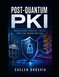 Post-Quantum PKI: Rebuilding Digital Trust for the Quantum Era cover