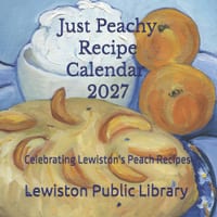 Just Peachy Recipe Calendar 2027: Celebrating Lewiston's Peach Recipes cover