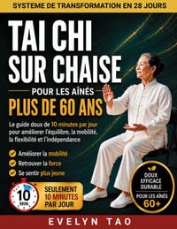 Tai Chi sur chaise Pour les aînés Plus de 60 ans: Le guide en douceur de 10 minutes par jour pour un meilleur équilibre, une meilleure mobilité, une m cover