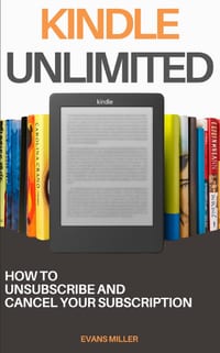 Kindle Unlimited: How to Unsubscribe and Cancel Your Subscription cover