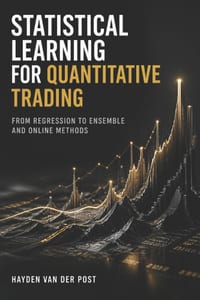 Statistical Learning for Quantitative Trading: From Regression to Ensemble and Online Methods cover