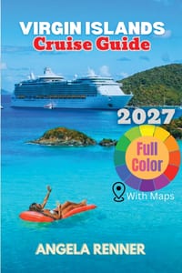 Virgin Islands Cruise Guide 2027: A Simple Guide to Planning, Budgeting, Exploring Ports of Call, and Choosing Shore Excursions cover