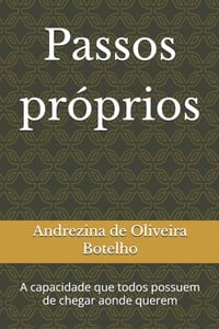 Passos próprios: A capacidade que todos possuem de chegar aonde querem cover