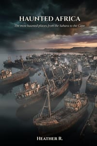 Haunted Africa: The most haunted places from the Sahara to the Cape. cover
