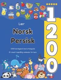 Lær Norsk Persisk 1200 hverdagsord med uttaleguide: Et visuelt tospråklig vokabular for barn cover