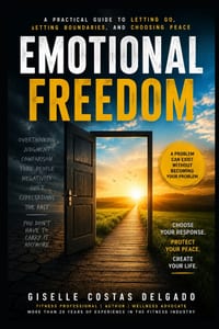 Emotional Freedom: How to Stop Carrying What You Cannot Control and Live with Greater Peace cover