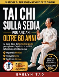 Tai Chi sulla sedia Per anziani Oltre 60 anni: La guida delicata di 10 minuti al giorno per migliorare equilibrio, mobilità, flessibilità e indipenden cover
