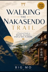 Walking the Nakasendo Trail: A Practical Guide to Routes, Villages, Stays & Trail Planning cover