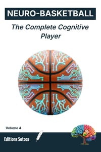 Neuro-Basketball: The Complete Cognitive Player: Master Neural Efficiency, Elite Decision-Making, and On-Court Anticipation (Volume 4) cover