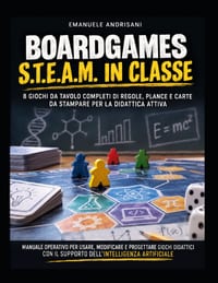 Boardgames S.T.E.A.M. in Classe: 8 Giochi Da Tavolo Completi Di Regole, Plance E Carte Da Stampare Per La Didattica Attiva cover