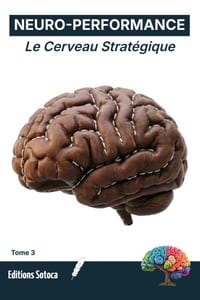 Neuro-Performance: Le Cerveau Stratégique: Maîtriser les neurosciences de l'action pour une décision éclairée (Tome 3) cover