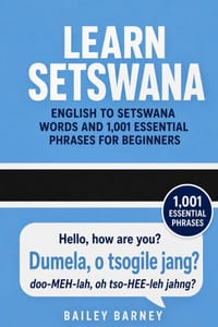 Learn Setswana: English to Setswana Words and 1,001 Essential Phrases for Beginners cover