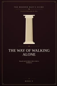 The Way of Walking Alone: Musashi and the Modern Man's Guide to Self-Mastery cover