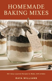 Homemade Baking Mixes in a Jar: 50+ Easy Layered Recipes to Make, Gift, and Bake - Cookies, Brownies, Breads, Muffins, Cakes, and Pancakes with Printa cover