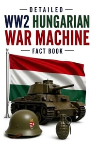 Detailed WW2 Hungarian War Machine Fact Book cover