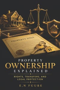 Property Ownership Explained: Rights, Transfers, and Legal Protection cover