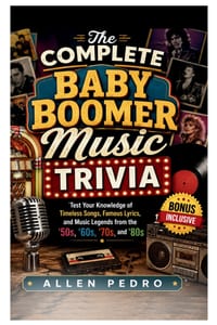 The Complete Baby Boomer Music Trivia: Test Your Knowledge of Timeless Songs, Famous Lyrics, and Music Legends from the '50s, '60s, '70s, and '80s cover
